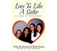 Love Ya Like a Sister Julie Johnston, Katie Ouriou (Auteur)