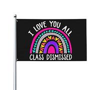 Love You All Class Dismissed Teacher Last Day Of School Drapeau 0,9 x 1,5 m Un côté extérieur Ferme Yard Sign Garden Drapeau décoratif avec œillets en laiton