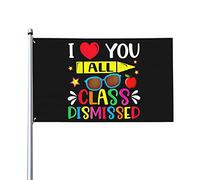 Love You All Class Dismissed Teacher Last Day Of School Drapeau 0,9 x 1,5 m Un côté extérieur Ferme Yard Sign Garden Drapeau décoratif avec œillets en laiton