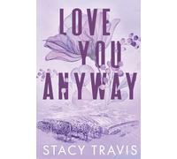 Love You Anyway: A Small-Town, Brother's Best Friend, Age Gap Romance