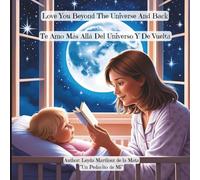 "Love You Beyond The Universe And Back" | "Te Amo Más Allá Del Universo y De Vuelta"