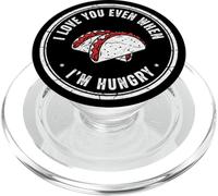 Love You Even When I'm Hungry Taco Valentine PopSockets PopGrip pour MagSafe