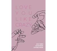 Love You Like Crazy