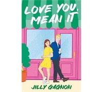 Love You Mean It by Jilly Gagnon Jilly Gagnon (Auteur)