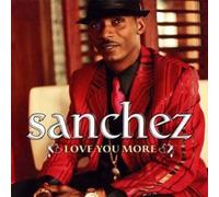Sanchez - Love You More [Import]
