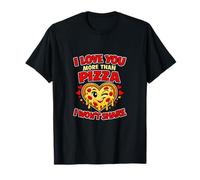 Love You More Than Pizza I Won't Share Couple Fantaisie T-Shirt