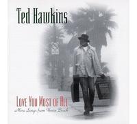 Love You Most of All - More Songs From Venice Bch by Ted Hawkins (1998-09-29)