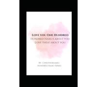 Love you One Hundred: (All the lovely things. That I think of love & you. Which made me happy)