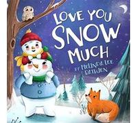 Love You Snow Much by Melinda L Rathjen Melinda L Rathjen (Auteur)