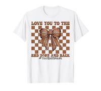 Love You To The End Zone And Back #Footballmom Fête des Mères T-Shirt