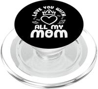 Love You with All My Mom Mothers Day for Mommy PopSockets PopGrip pour MagSafe