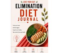 Love Your Gut in 90 Days - Elimination Diet Journal: Track Food, Eliminate Trigger Foods, and Reintroduce with Confidence for Better Digestion