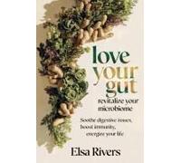 Love Your Gut, Revitalize Your Microbiome