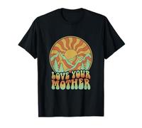Love Your Mother Earth Day Athusiast Hippie T-Shirt