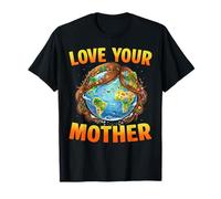 Love Your Mother Earth Day Planet Étudiants Enseignants T-Shirt