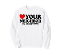 Love Your Neighbor No Exceptions Christian Faith Jésus Sweatshirt