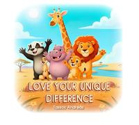 Love your Unique Difference: 4 different animal tales about difference, diversity and self-love