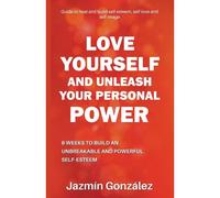 Love Yourself And Unleash Your Personal Power