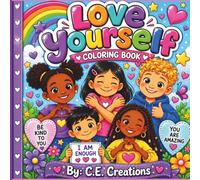 Love Yourself Coloring Book: A Positive Self-Esteem Coloring Book for Kids Featuring Confidence, Kindness, and Self-Love Activities.