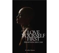 Love Yourself First Prioritizing Self Care - Noellyn Valentine - Amazon Digital Services LLC KDP - Livre en Anglais Noellyn ValentineNoellyn Valentine (Auteur)