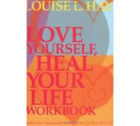 Love Yourself, Heal Your Life Workbook