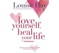 Love Yourself Heal Your Life Workbook by Louise Hay Louise L. Hay (Auteur)