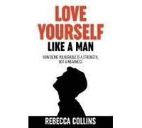 Love Yourself Like A Man