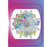 Love Yourself Today: Mandala Coloring Book For Women