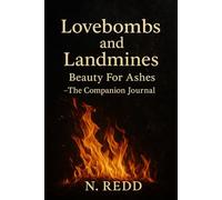 Lovebombs And Landmines: Beauty For Ashes: The Companion Journal