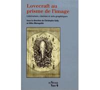 Lovecraft au prisme de l'image: Littérature, cinéma et arts graphiques