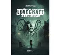Lovecraft, un maître de vie - Vincent-Pierre Angouillant - Perspectives Libres - broché - Roman