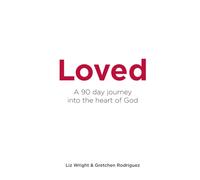 Loved: A 90 day journey into the heart of God