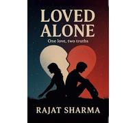 Loved Alone: One love, two truths