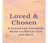 Loved and Chosen - A Coloring Book: A Companion to the Loved and Chosen 31-Day Devotional