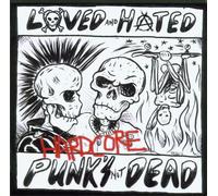 Loved & Hated – Hardcore Punk's Not Dead – CD
