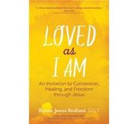 Loved as I am An Invitation to Conversion Healing and Freedom Through Jesus by Miriam James Heidland Miriam James Heidland (Auteur)