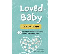 Loved Baby Devotional; 40 Devotions Helping You Grieve After A Pregnancy Loss