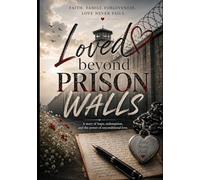 Loved Beyond Prison Walls