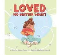 Loved No Matter What Paperback Book By Shealyn Visser