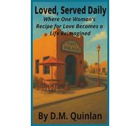 LOVED, SERVED DAILY: Where One Woman’s Recipe for Love Becomes a Life Reimagined