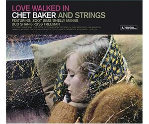 Loved Walked in (Chet Baker and Strings)