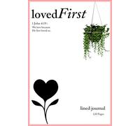 lovedFirst: 1 John 4:19 : We love because He first loved us.