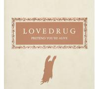 Lovedrug - Pretend You're Alive ? +1
