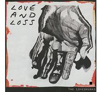 Lovedrunks, the - Love and Loss [Import]