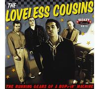 Loveless Cousins, the - The Running Gears of Boppin' Ma
