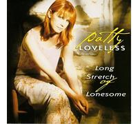 Loveless, Patty - Long Stretch of Lonesome