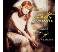 Loveless, Patty - Long Stretch of Lonesome by Loveless, Patty (1997) Audio CD