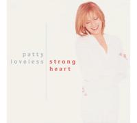 Loveless,Patty - Strong Heart
