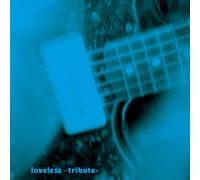 Loveless-Tribute- [Import allemand]