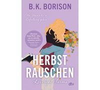 Lovelight Farms - Herbstrauschen: Cosy Herbstromance mit Spice | Opposites attract | One-Night-Stand turns into Love |'Borisons bestes Werk!' Hannah Grace